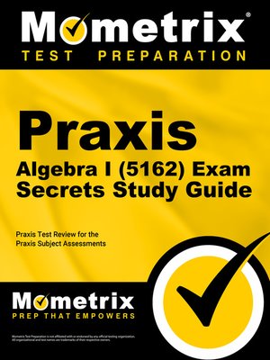 cover image of Praxis Algebra I (5162) Exam Secrets Study Guide